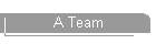 A Team