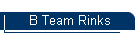 B Team Rinks