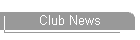 Club News